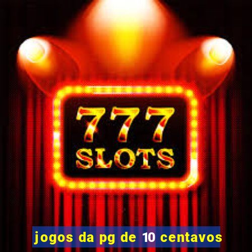 jogos da pg de 10 centavos
